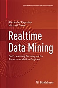 Realtime Data Mining: Self-Learning Techniques for Recommendation Engines (Paperback, Softcover Repri)