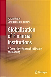 Globalization of Financial Institutions: A Competitive Approach to Finance and Banking (Paperback, Softcover Repri)