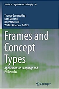 Frames and Concept Types: Applications in Language and Philosophy (Paperback, Softcover Repri)