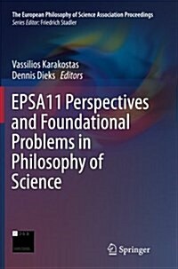 Epsa11 Perspectives and Foundational Problems in Philosophy of Science (Paperback, Softcover Repri)