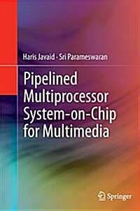 Pipelined Multiprocessor System-On-Chip for Multimedia (Paperback, Softcover Repri)
