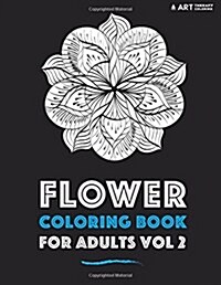 Flower Coloring Book for Adults Vol 2 (Paperback)