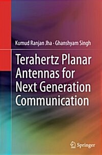 Terahertz Planar Antennas for Next Generation Communication (Paperback, Softcover Repri)