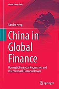 China in Global Finance: Domestic Financial Repression and International Financial Power (Paperback, Softcover Repri)