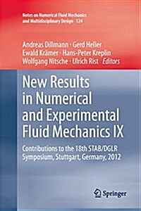 New Results in Numerical and Experimental Fluid Mechanics IX: Contributions to the 18th Stab/Dglr Symposium, Stuttgart, Germany, 2012 (Paperback, Softcover Repri)