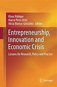 Entrepreneurship, Innovation and Economic Crisis: Lessons for Research, Policy and Practice (Paperback, Softcover Repri)