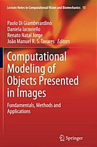 Computational Modeling of Objects Presented in Images: Fundamentals, Methods and Applications (Paperback, Softcover Repri)