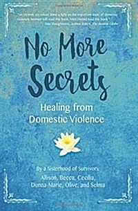 No More Secrets: Healing from Domestic Violence (Paperback)