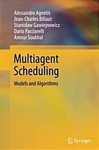 Multiagent Scheduling: Models and Algorithms (Paperback, Softcover Repri)