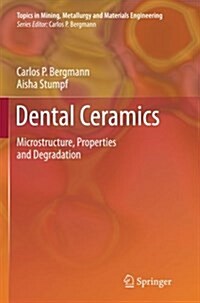 Dental Ceramics: Microstructure, Properties and Degradation (Paperback, Softcover Repri)