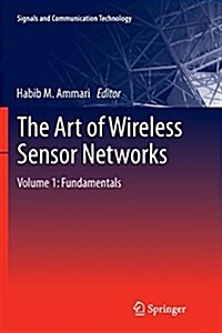 The Art of Wireless Sensor Networks: Volume 1: Fundamentals (Paperback, Softcover Repri)