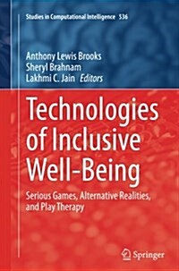 Technologies of Inclusive Well-Being: Serious Games, Alternative Realities, and Play Therapy (Paperback, Softcover Repri)