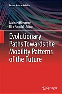 Evolutionary Paths Towards the Mobility Patterns of the Future (Paperback, Softcover Repri)