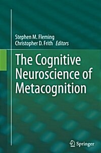 The Cognitive Neuroscience of Metacognition (Paperback, Softcover Repri)