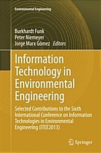 Information Technology in Environmental Engineering: Selected Contributions to the Sixth International Conference on Information Technologies in Envir (Paperback, Softcover Repri)