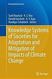 Knowledge Systems of Societies for Adaptation and Mitigation of Impacts of Climate Change (Paperback, Softcover Repri)