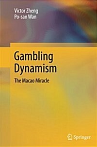 Gambling Dynamism: The Macao Miracle (Paperback, Softcover Repri)