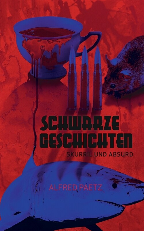 Schwarze Geschichten: skurril und absurd (Paperback)