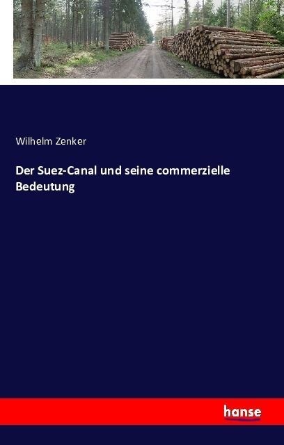 Der Suez-Canal Und Seine Commerzielle Bedeutung (Paperback)