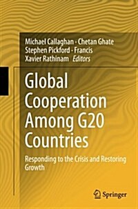 Global Cooperation Among G20 Countries: Responding to the Crisis and Restoring Growth (Paperback, Softcover Repri)