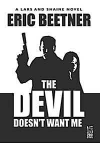 The Devil Doesnt Want Me: A Lars and Shaine Novel (Hardcover)