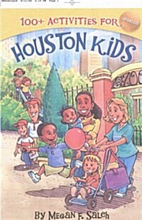 100+ Activities for Houston Kids (Paperback)