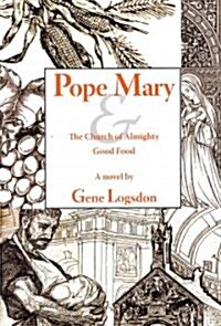 Pope Mary & the Church of Almighty Good Food (Hardcover)