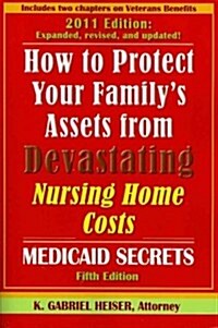 How to Protect Your Familys Assets from Devastating Nursing Home Costs (Paperback, 5th, Expanded, Revised)