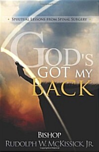 Gods Got My Back: Spiritual Lessons from Spinal Surgery (Paperback)