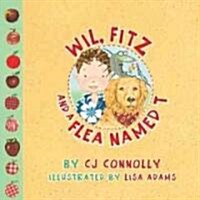 Wil, Fitz and a Flea Named T (Hardcover)