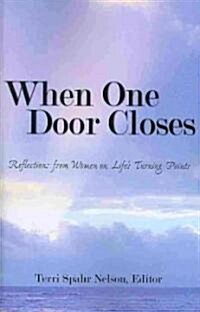 When One Door Closes: Reflections from Women on Lifes Turning Points (Paperback)