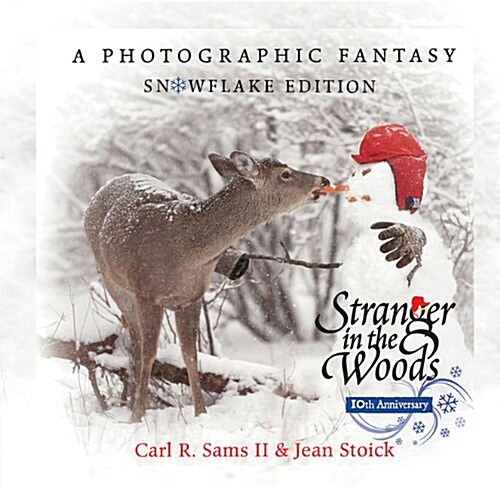 Stranger in the Woods: A Photographic Fantasy: Snowflake Edition (Hardcover, 10, Anniversary)