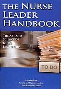 Nurse Leader Handbook: The Art and Science of Nurse Leadership (Paperback)