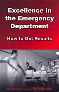 Excellence in the Emergency Department: How to Get Results (Paperback)
