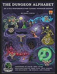 The Dungeon Alphabet: An A-To-Z Reference for Classic Dungeon Design (Hardcover)