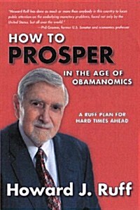 How to Prosper in the Age of Obamanomics: A Ruff Plan for Hard Times Ahead (Paperback)