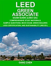 Leed Ga Exam Guide: A Must-Have for the Leed Green Associate Exam: Comprehensive Study Materials, Sample Questions, Mock Exam, Green Build (Paperback, 3, Large Format)