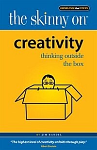 Creativity: Thinking Outside the Box (Paperback)