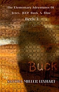 The Elementary Adventures of Jones, Jeep, Buck & Blue: Buck Book 3 (Paperback)