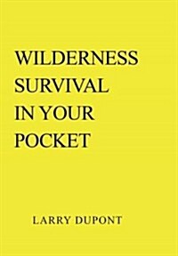 Wilderness Survival in Your Pocket (Paperback)