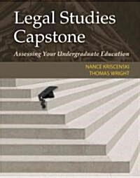 Legal Studies Capstone: Assessing Your Undergraduate Education (Paperback)