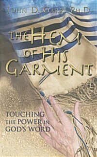 The Hem of His Garment: Touching Power in Gods Word (Paperback)