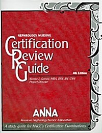 Nephrology Nursing Certification Review Guide (Paperback, 4)