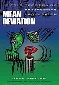 Mean Deviation: Four Decades of Progressive Heavy Metal (Paperback)