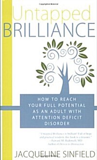 Untapped Brilliance: How to Reach Your Full Potential as an Adult with Attention Deficit Disorder (Paperback)