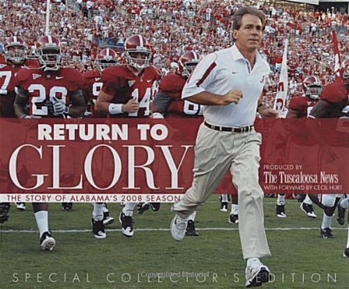 Return to Glory: The Story of Alabamas 2008 Season (Hardcover)