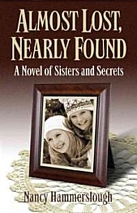Almost Lost, Nearly Found (Paperback)