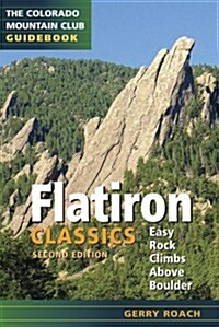 Flatiron Classics: Easy Rock Climbs Above Boulder (Paperback, 2)