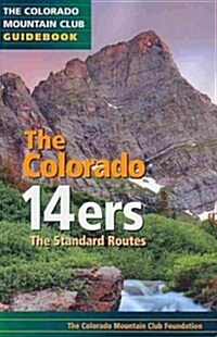The Colorado 14ers: Standard Routes (Paperback)