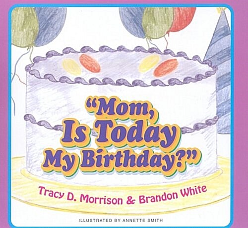 Mom, Is Today My Birthday? (Paperback)